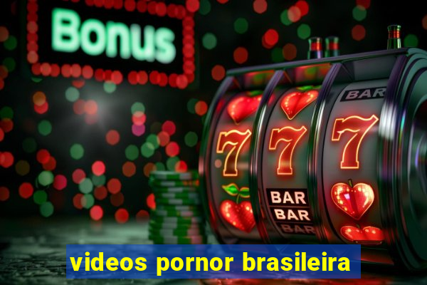 videos pornor brasileira